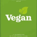 The Little Book of Being Vegan