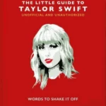 The Little Guide to Taylor Swift