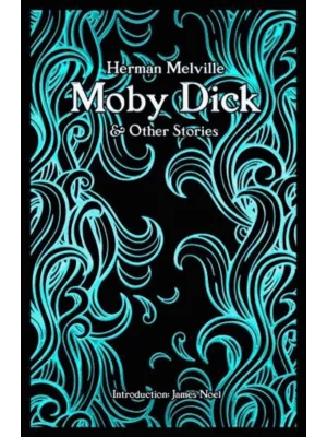 Moby Dick & Other Stories