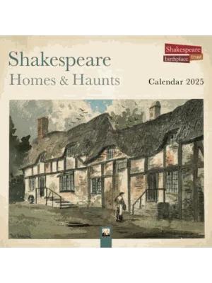 Shakespeare Birthplace Trust: Shakespeare Homes and Haunts Wall Calendar 2025 (Art Calendar)
