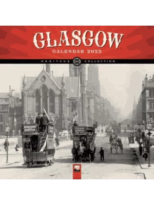 Glasgow Heritage Wall Calendar 2025 (Art Calendar)