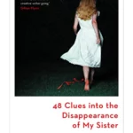 48 Clues Into the Disappearance of My Sister