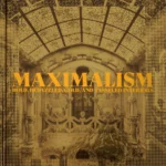 Maximalism