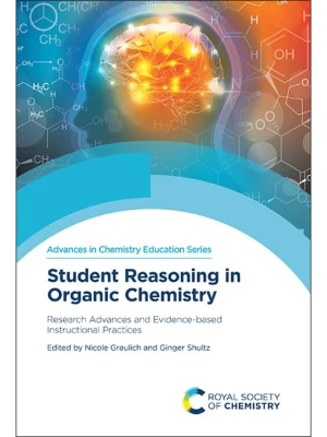 Student Reasoning in Organic Chemistry: Research Advances and Evidence-Based Instructional Practices
