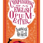 Confessions of an English Opium-Eater