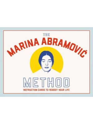 The Marina Abramovic Method : Instruction Cards to Reboot Your Life