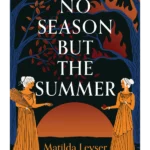 No Season but the Summer