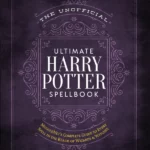 The Unofficial Ultimate Harry Potter Spellbook