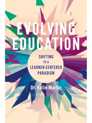 Evolving Education: Shifting to a Learner-Centered Paradigm