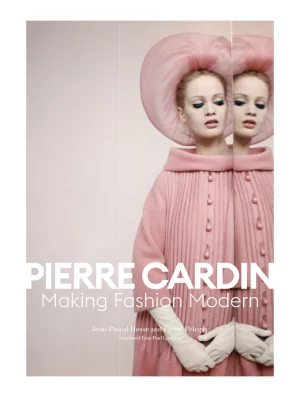Pierre Cardin : Making Fashion Modern