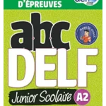 ABC DELF JUNIOR SCOLAIRE - NIVEAU A2 + LIVRET + CD- NOUVELLE EDITION