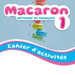 MACARON 1 CAHIER D'ACTIVITES