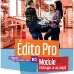 Edito Pro niveau B1 2021 - module "Participer à un projet"
