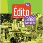 Edito niveau A2 2022 - 2ème édition Cahier d'activites A2 + didierfle.app