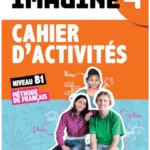 Imagine 4 - Niv. B1 - Cahier + didierfle.app: Cahier d'activités