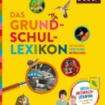 Duden Grundschullexikon: Entdecken, Verstehen, Mitmachen