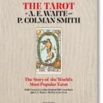 The Tarot of P. Colman Smith and A.E. Waite