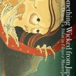 Something Wicked from Japan