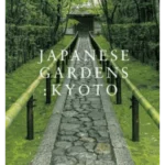 Japanese Gardens: Kyoto