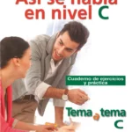 Tema a tema - Curso de conversacion: Asi se habla en nivel C