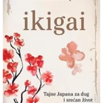Ikigai : tajne Japana za dug i