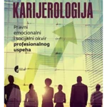 Karijerologija: pravni, emocionalni i socijalni okvir profesionalnog uspeha