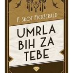 Umrla bih za tebe: izgubljene pripovetke