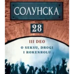 Solunska 28 – O seksu, drogi i rokenrolu