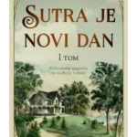 Sutra je novi dan – I tom