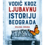 Vodič kroz ljubavnu istoriju Beograda - Knjiga Druga