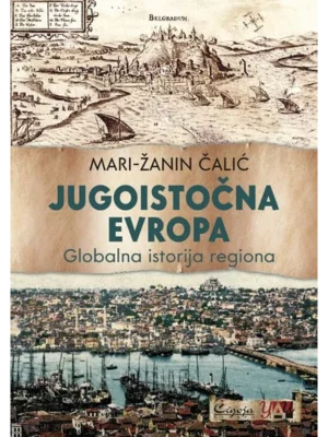 Jugoistočna Evropa: globalna istorija regiona