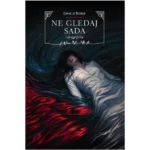 Ne gledaj sada