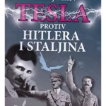Tesla protiv Hitlera i Staljina