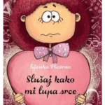 SLUSAJ KAKO MI LUPA SRCE