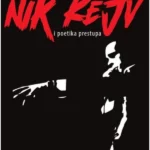 Nik Kejv i poetika prestupa