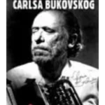 Biografija Čarlsa Bukovskog-U zagrljaju suludog života