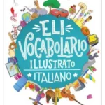 ELI VOCABOLARIO ILLUSTRATO with downloadable games and activities