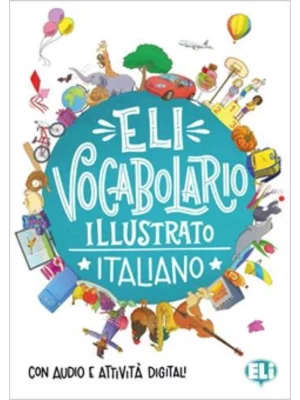 ELI VOCABOLARIO ILLUSTRATO with downloadable games and activities