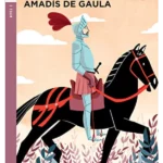 AMADÍS DE GAULA + Downloadable Multimedia