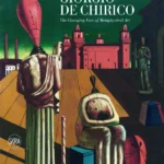 Giorgio De Chirico: The Face of Metaphysics