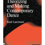 Moving Together : Making and Theorizing Contemporary Dance