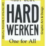 Hard Werken: One for All : Graphic Art & Design 1979-1994