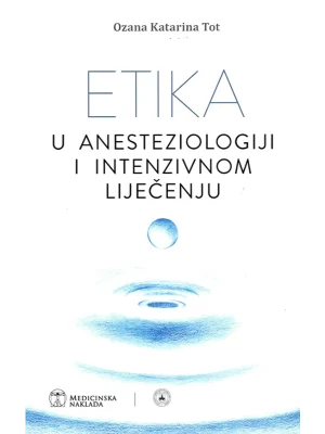 ETIKA U ANESTEZIOLOGIJI I INTENZIVNOM LIJEČENJU