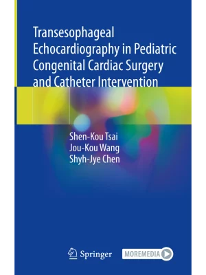 Transesophageal Echocardiography in Pediatric Congenital Cardiac Surgery and Catheter Intervention