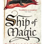 Ship of Magic - The Liveship Traders