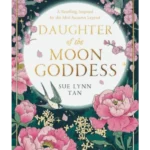 Daughter of the Moon Goddess - The Celestial Kingdom Duology