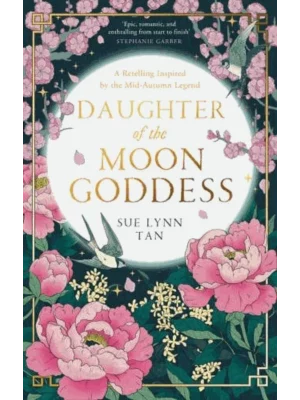 Daughter of the Moon Goddess - The Celestial Kingdom Duology