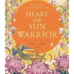 Heart of the Sun Warrior - The Celestial Kingdom Duology