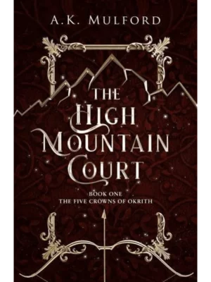 The High Mountain Court - The Five Crowns of Okrith