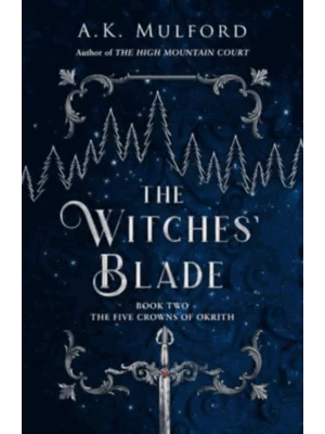 The Witches' Blade - The Five Crowns of Okrith